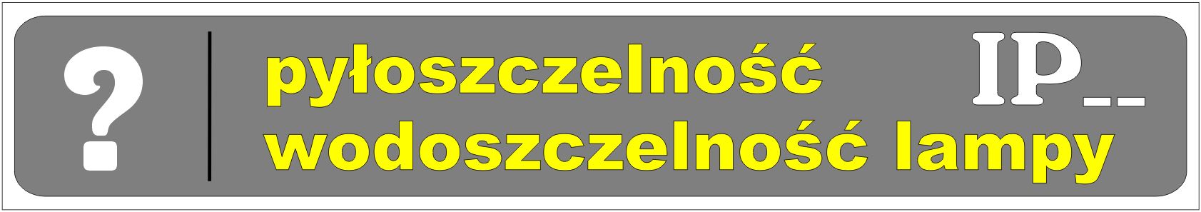 szczelność lampy - stopień ochrony IP